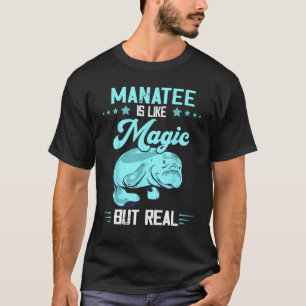 Manatee Magic But Real Chubby Manatee Aquatic Ani T-Shirt