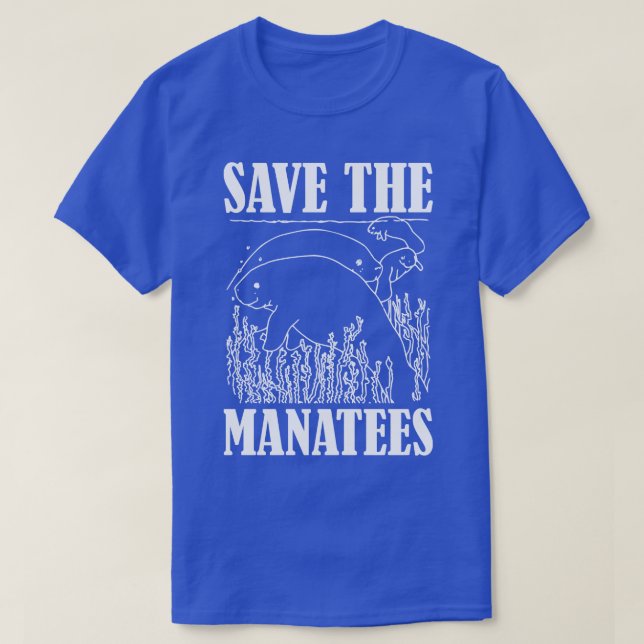 Manatee Save the manatees w T-Shirt (Design Front)