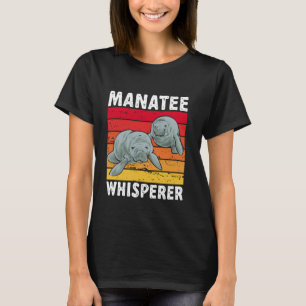 Manatee Whisperer Sea Animal Manatee T-Shirt