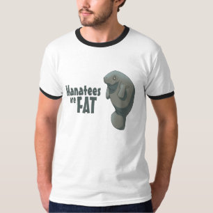 "Manatees Are Fat" Shirt