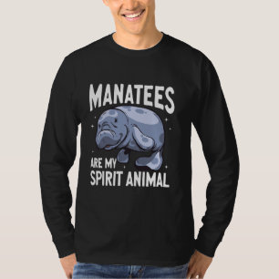 Manatees Are My Spirit Animal Sea Animal Manatee T-Shirt