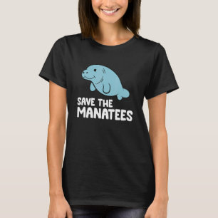 Manatees Ocean Sea Animal Save The Manatees T-Shirt