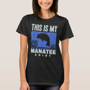 Manatees Sea Animal Zookeeper Sea Cow This Is My M T-Shirt