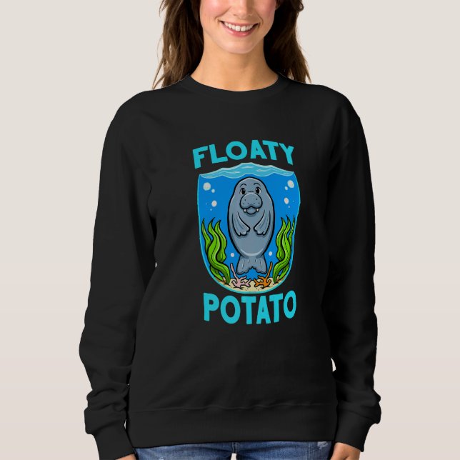 Manatees Sea Cow Floaty Potato Manatee   Sweatshirt (Front)
