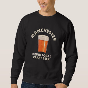 Manchester Drink Local Craft Beer New Hampshire Dr Sweatshirt