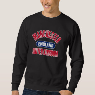 Manchester England United Kingdom Sweatshirt