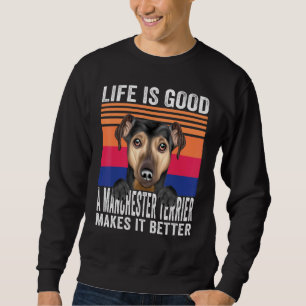 Manchester Terriers Makes Your Life Good Vintage Sweatshirt