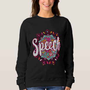 Mandala Speech Cute Therapist Therapy Speech Langu Sweatshirt