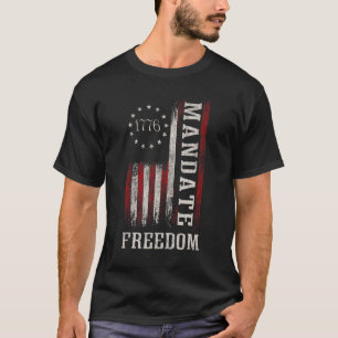 Mandate Freedom Medical Freedom Will Not Comply No T-Shirt