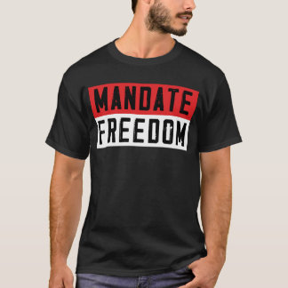 Mandate Freedom T-Shirt