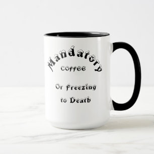 Mandatory Hot Drink Mug
