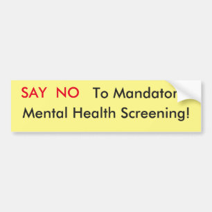 Mandatory Mental Health Screening Bumper Sticker