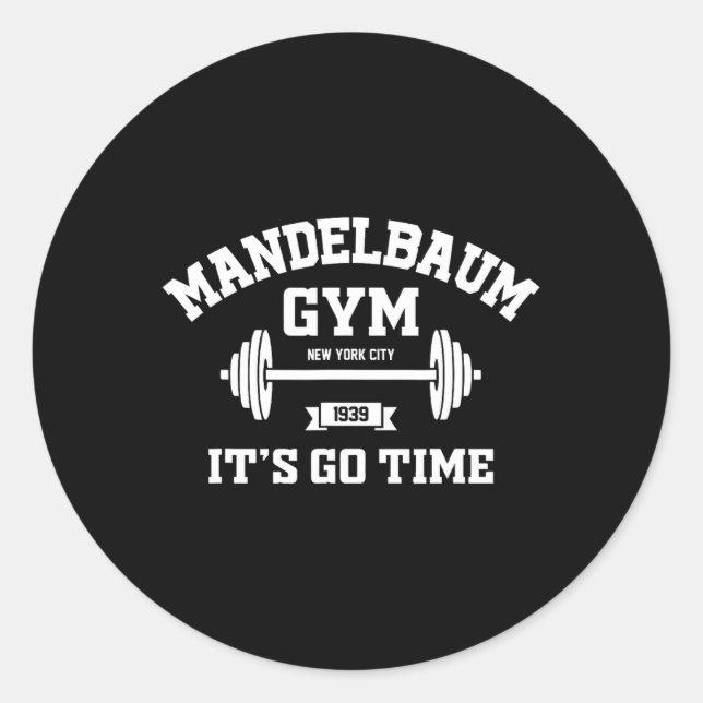 Mandelbaum Gym It's Go Time - Black  Classic Round Sticker (Front)