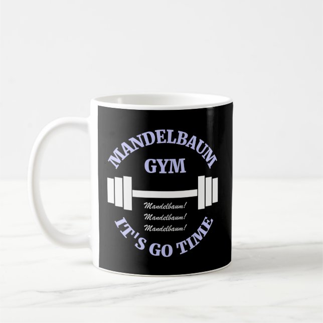 Mandelbaum Gym It'S Go Time Coffee Mug (Left)