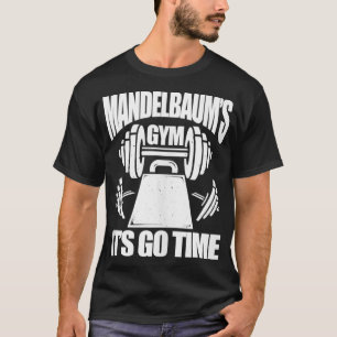 Mandelbaums Gym Funny Gym Workout Bodybuilding  T-Shirt