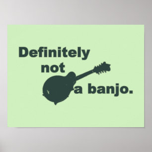 Mandolin -- Definitely Not A Banjo Poster