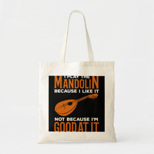 Mandolin Lover Mandolinist Musician I Play The Man Tote Bag
