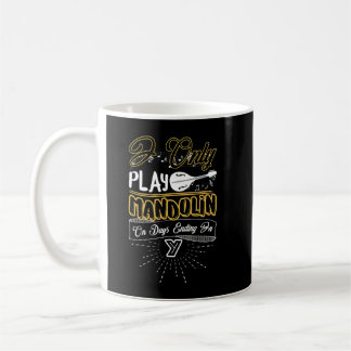 Mandolin Lover Play Mandolin On Days Ending In Y M Coffee Mug