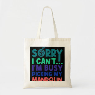Mandolin Lover Player Busy Picking My Mandolin Mus Tote Bag