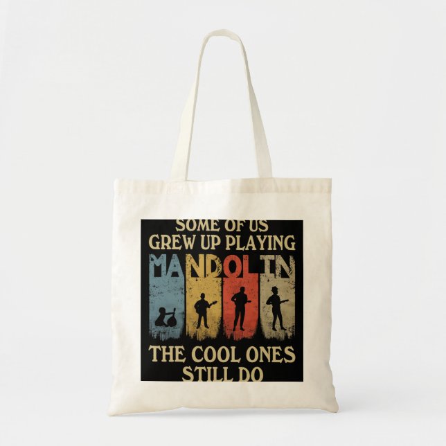 Mandolin Lover Some Of Us Grew Up Playing Mandolin Tote Bag (Front)