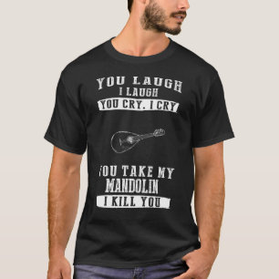 Mandolin Magic: Laugh, Cry, and Guard Your Strings T-Shirt