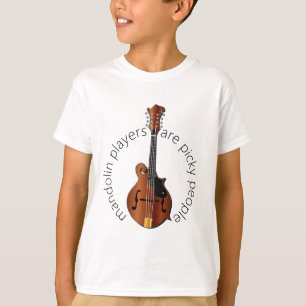 Mandolin Players Are Picky People T-Shirt