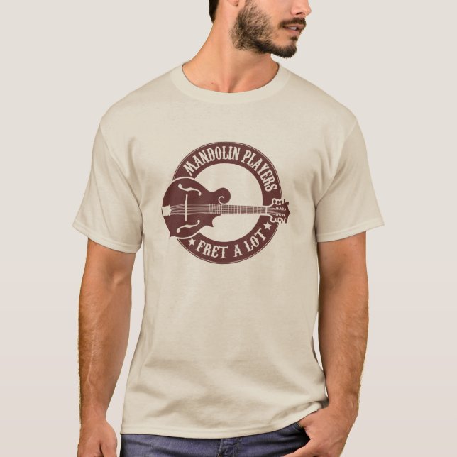 Mandolin Players Fret a Lot T-Shirt (Front)