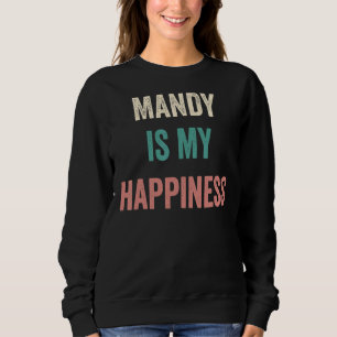 Mandy Is My Happiness Sweatshirt