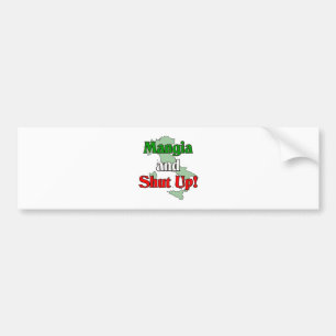 Mangia and Shut Up! Bumper Sticker