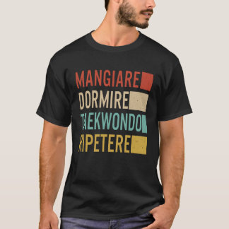 Mangiare Dormire Taekwondo Ripetere Regalo diverte T-Shirt
