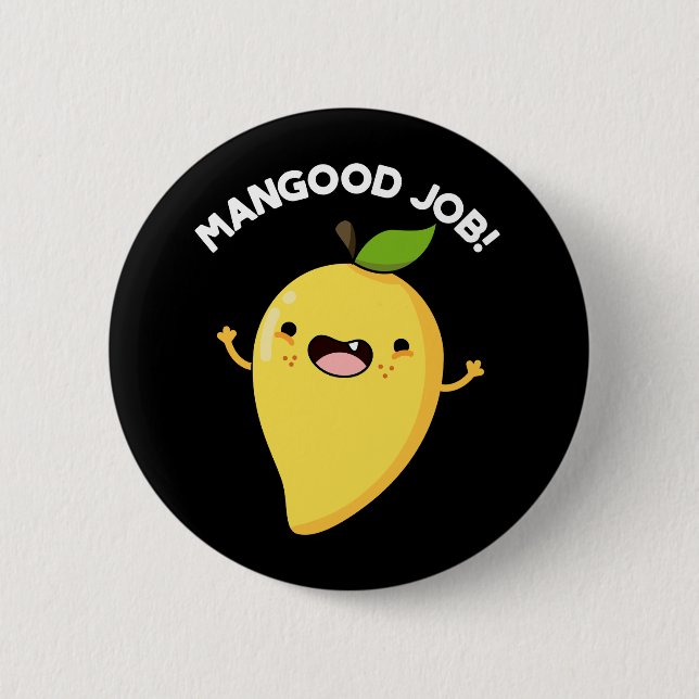 Mangood Job Funny Mango Fruit Pun Dark BG 6 Cm Round Badge (Front)