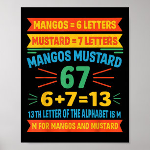 Mangos Mustard 67 Tee Funny Alphabet Code M Meme F Poster