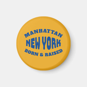 Manhattan New York Born and Raised Magnet