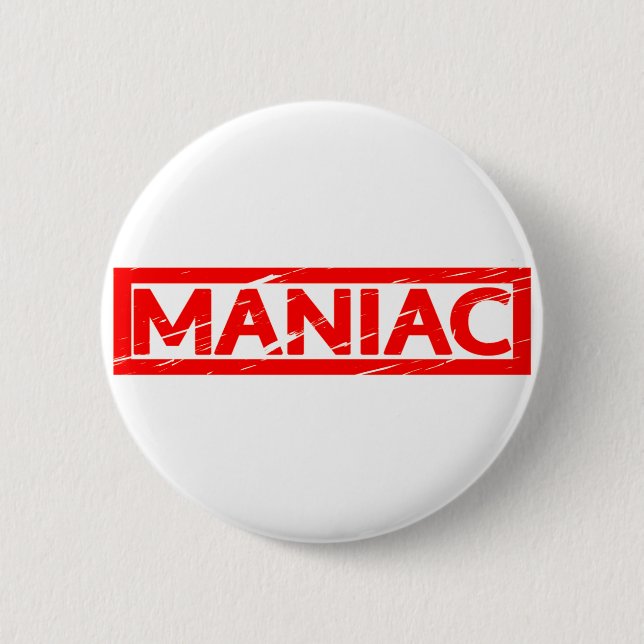 Maniac Stamp 6 Cm Round Badge (Front)