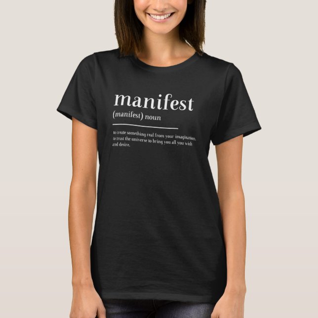 Manifest Definition Trust Universe To Bring All Yo T-Shirt (Front)
