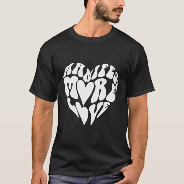 Manifest More Love T-Shirt (Front)