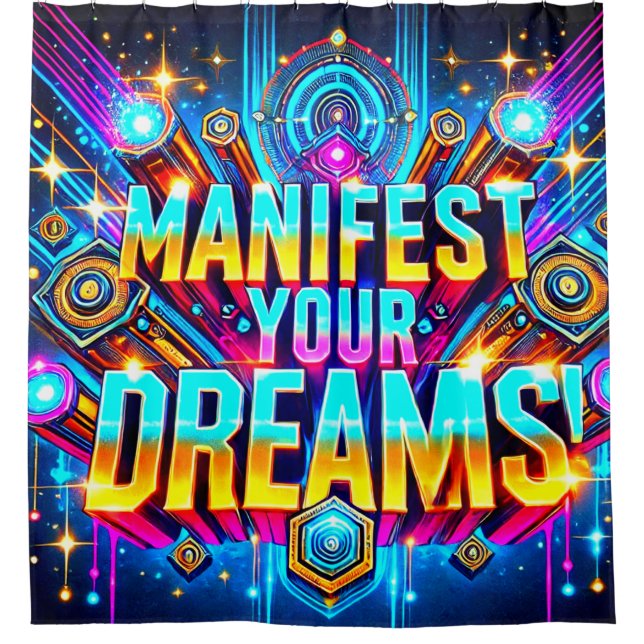 Manifest Your Dreams Shower Curtain (Front)
