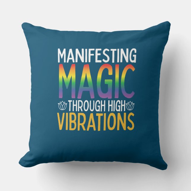 Manifesting Magic Through High Vibrations Cushion (Front)