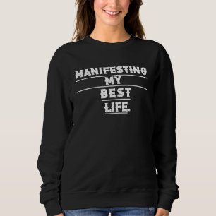 Manifesting My Best Life Retro Typography Women's  Sweatshirt