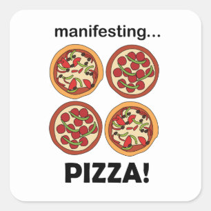 Manifesting Pepperoni Pizza  Square Sticker