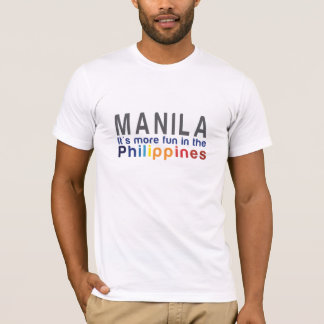 Manila. It's more fun in the Philippines T-shirt