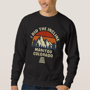 Manitou Colorado The Incline Hike I Did It Retro S Sweatshirt