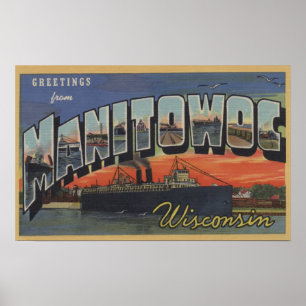 Manitowoc, Wisconsin - Large Letter Scenes Poster