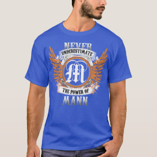 Mann Name Shirt Never Underestimate The Power Of M