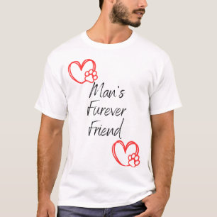 Man's Forever Furever Friend Dog T-Shirt