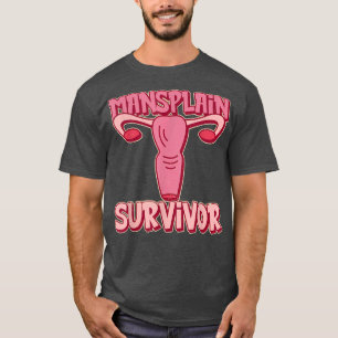 Mansplain SurvivorFeminism Feminist Womens Rights  T-Shirt
