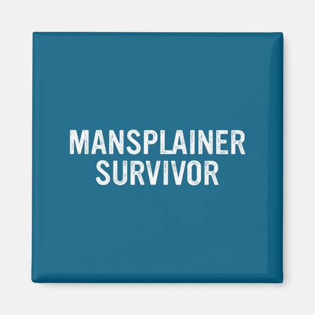 Mansplainer Survivor Funny Simple Design  Magnet (Front)