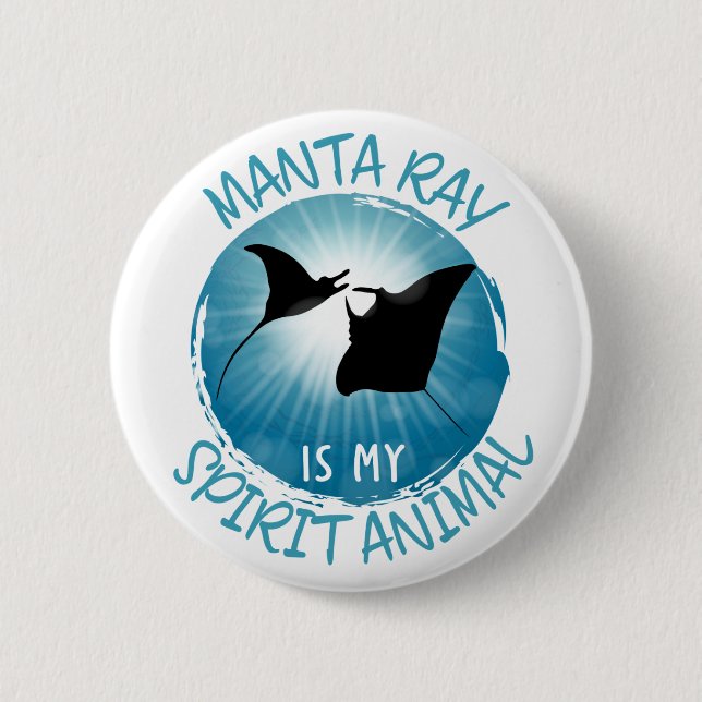 Manta Ray Is My Spirit Animal 6 Cm Round Badge (Front)