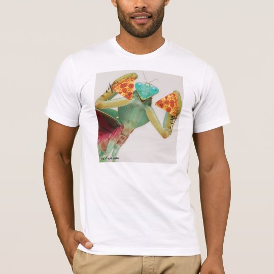 mantis eats pizza T-Shirt