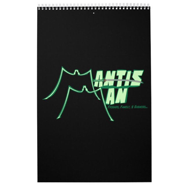 Mantis Man "Friends, Family, & Enemies" Calendar (Cover)